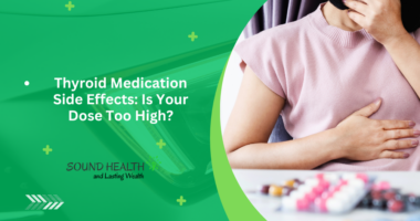 Thyroid Medication Side Effects: Is Your Dose Too High?