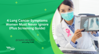 4 Lung Cancer Symptoms Women Must Never Ignore (Plus Screening Guide)