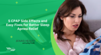5 CPAP Side Effects and Easy Fixes for Better Sleep Apnea Relief