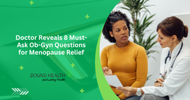 Doctor Reveals 8 Must-Ask Ob-Gyn Questions for Menopause Relief
