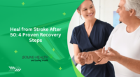 Heal from Stroke After 50: 4 Proven Recovery Steps
