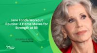 Jane Fonda Workout Routine: 3 Home Moves for Strength at 88
