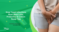 Stop Yeast Infections Now: Best Lube, Probiotics & Cotton Swap Tips