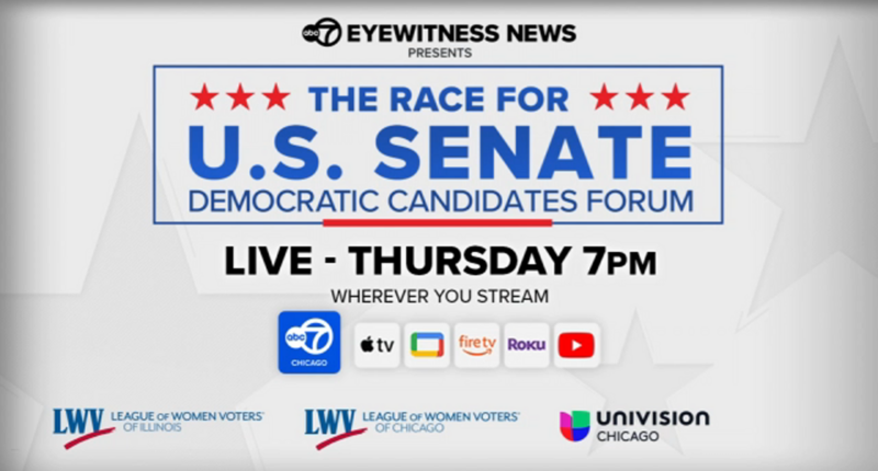 WLS-TV, League of Woman Voters of Illinois and Chicago, Univision Chicago broadcasts Democratic U.S. Senate Primary Forum