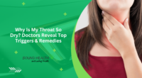 Why Is My Throat So Dry? Doctors Reveal Top Triggers & Remedies