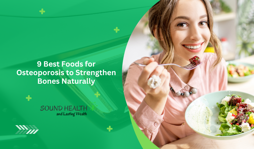9 Best Foods for Osteoporosis to Strengthen Bones Naturally
