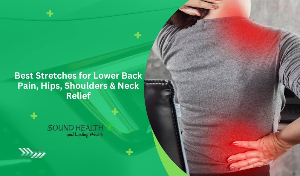 Best Stretches for Lower Back Pain, Hips, Shoulders & Neck Relief