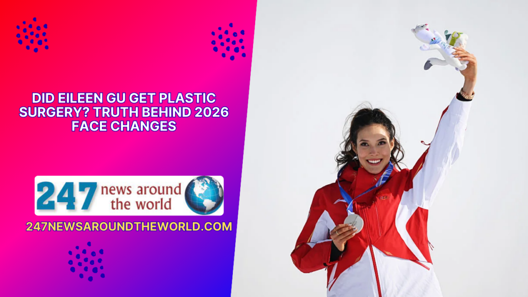 Did Eileen Gu Get Plastic Surgery? Truth Behind 2026 Face Changes