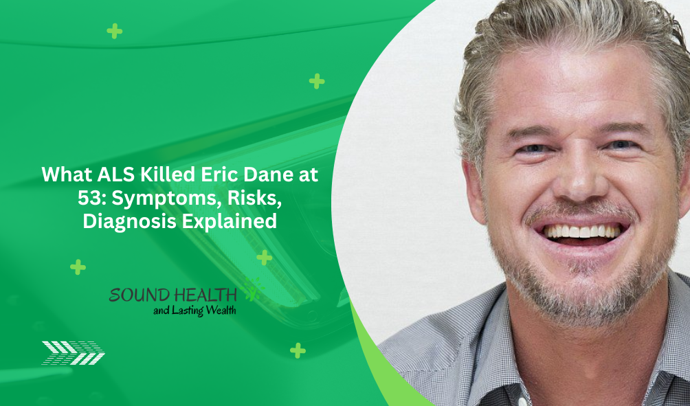 What ALS Killed Eric Dane at 53: Symptoms, Risks, Diagnosis Explained