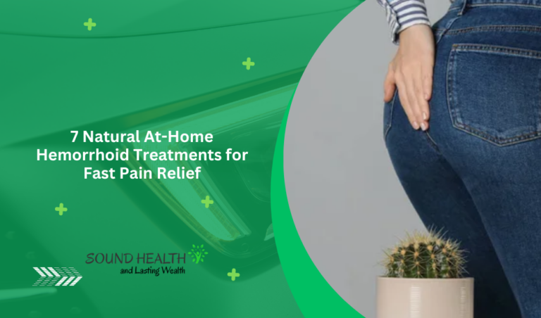 Explore 7 Effective At-Home Remedies for Quick Hemorrhoid Relief