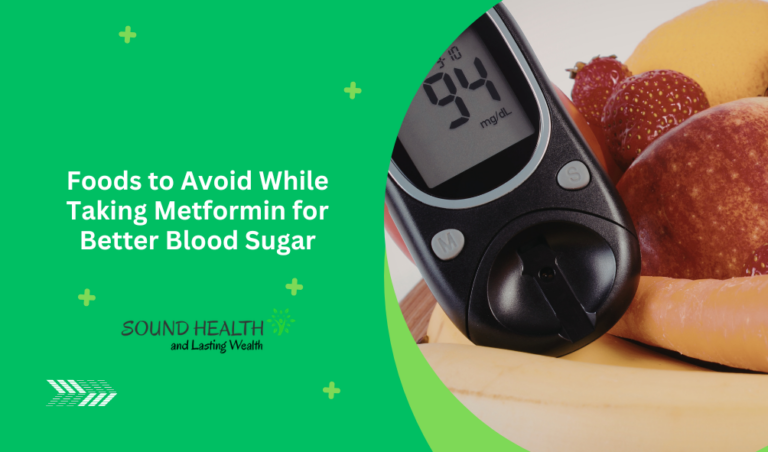 Top Foods to Steer Clear of While on Metformin for Optimal Blood Sugar Control