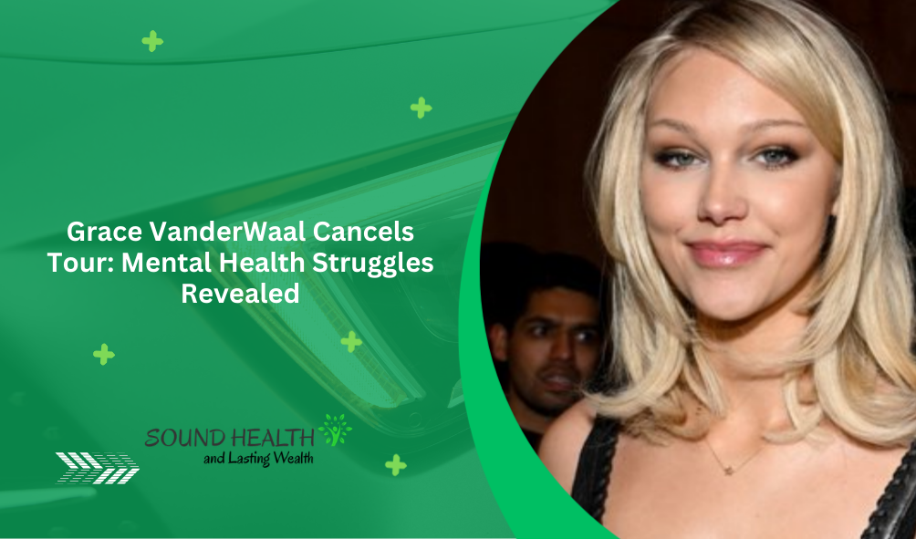 Grace VanderWaal Cancels Tour: Mental Health Struggles Revealed