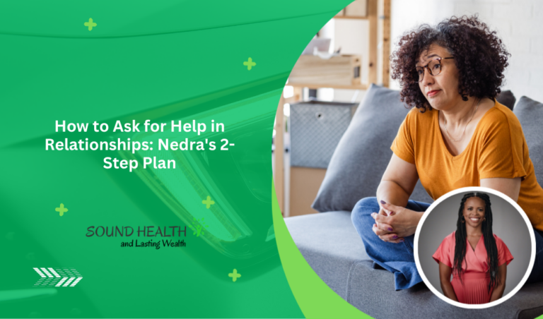 Nedra’s Simple 2-Step Guide to Seeking Support in Relationships