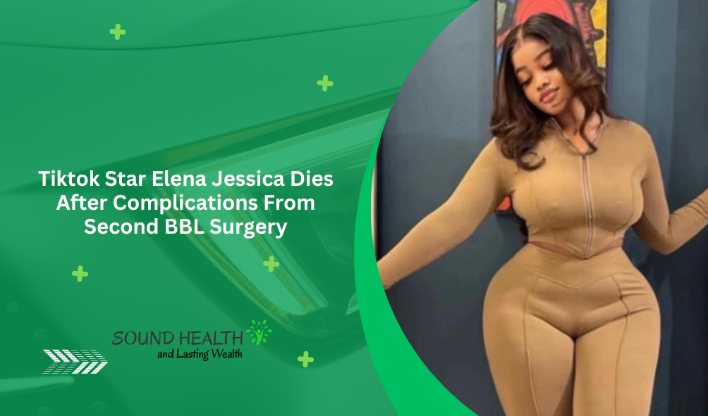 Tiktok Star Elena Jessica Dies After Complications From Second BBL Surgery
