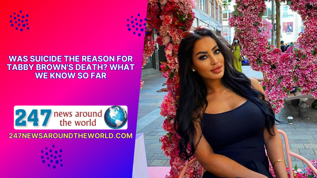 Was Suicide the Reason for Tabby Brown's Death? What We Know So Far