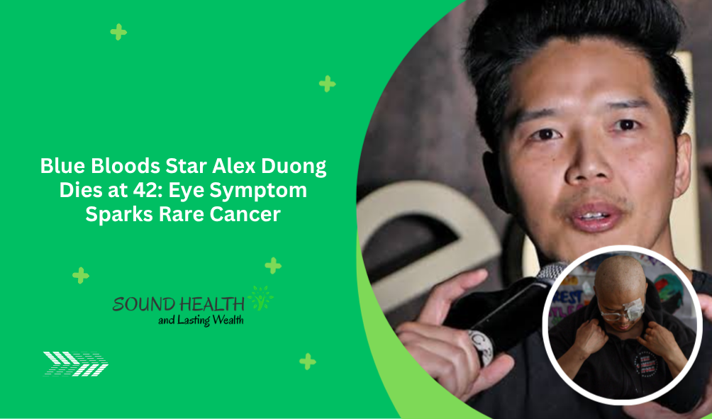 Blue Bloods Star Alex Duong Dies at 42: Eye Symptom Sparks Rare Cancer