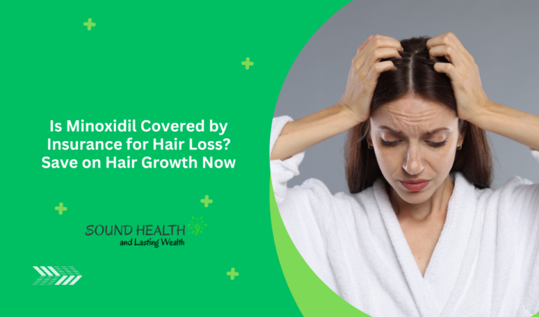 Does Insurance Cover Minoxidil for Hair Loss? Discover Ways to Save on Hair Regrowth Solutions