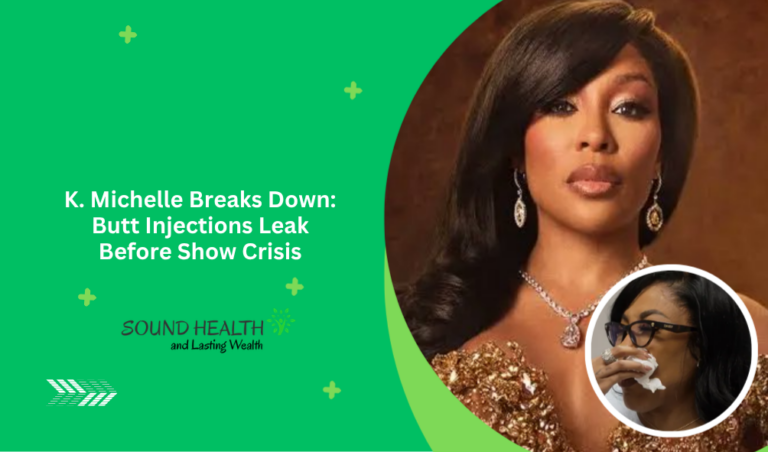 K. Michelle Faces Pre-Show Struggle as Butt Injection Complications Arise