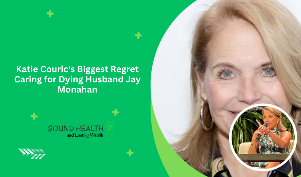 Katie Couric's Biggest Regret Caring for Dying Husband Jay Monahan