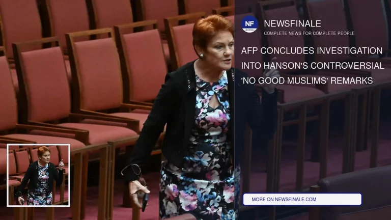 AFP Concludes Investigation into Hanson’s Controversial ‘No Good Muslims’ Remarks