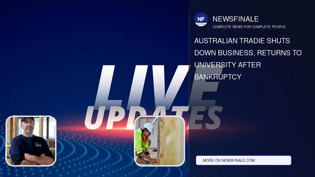 Australian Tradie Shuts Down Business, Returns to University After Bankruptcy - NewsFinale