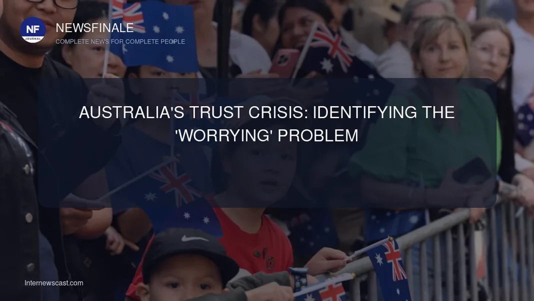 Australia's Trust Crisis: Identifying the 'Worrying' Problem - NewsFinale