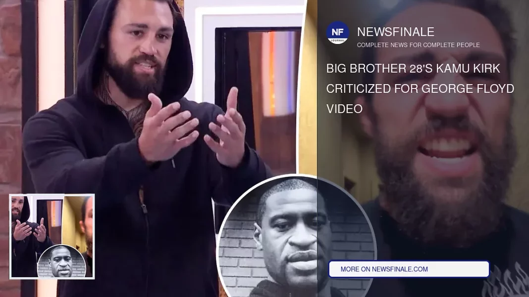 Big Brother 28's Kamu Kirk Criticized for George Floyd Video - NewsFinale