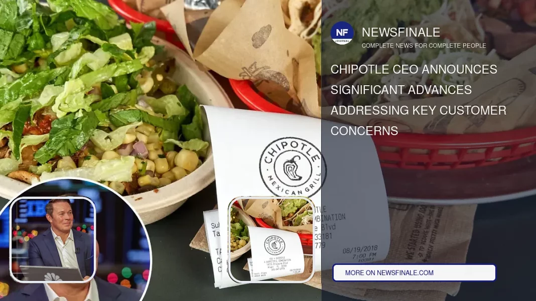 Chipotle CEO Announces Significant Advances Addressing Key Customer Concerns - NewsFinale