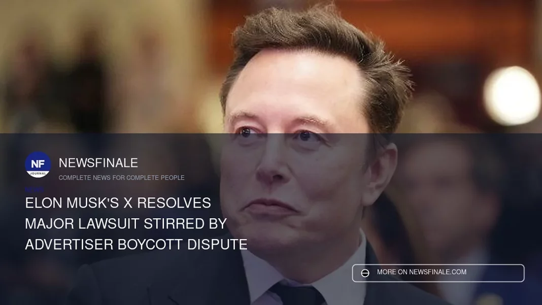 Elon Musk's X Resolves Major Lawsuit Stirred by Advertiser Boycott Dispute - NewsFinale
