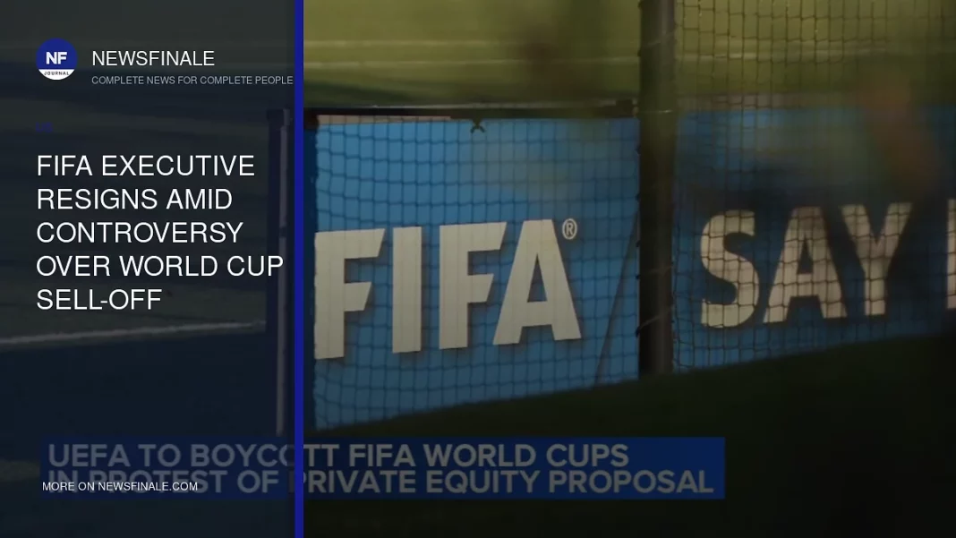 FIFA Executive Resigns Amid Controversy Over World Cup Sell-Off Strategy - NewsFinale