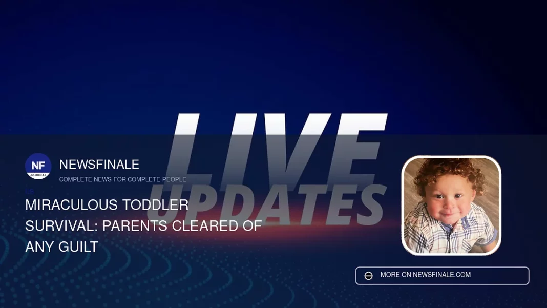 Miraculous Toddler Survival: Parents Cleared of Any Guilt - NewsFinale
