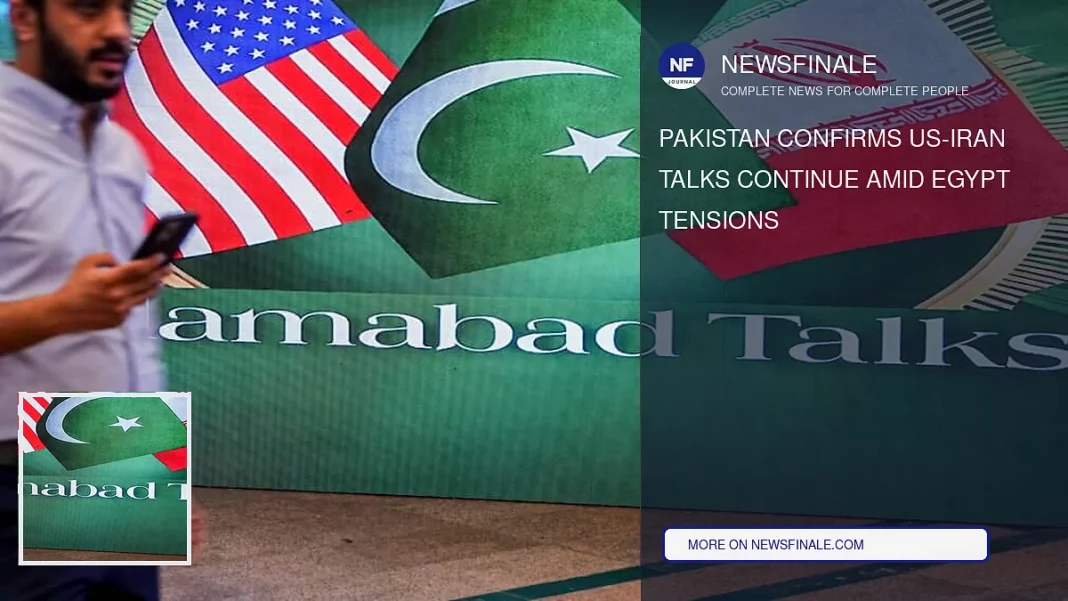 Pakistan Confirms US-Iran Talks Continue Amid Egypt Tensions - NewsFinale