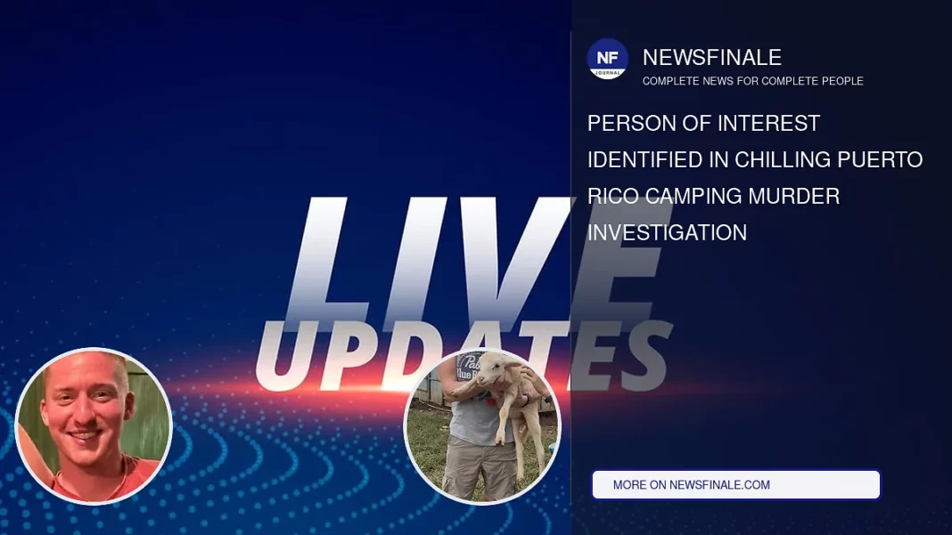 Person of Interest Identified in Chilling Puerto Rico Camping Murder Investigation - NewsFinale