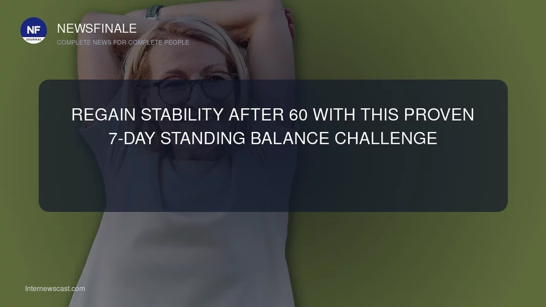 Regain Stability After 60 with This Proven 7-Day Standing Balance Challenge - NewsFinale