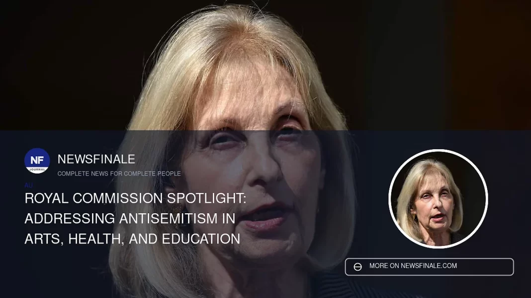 Royal Commission Spotlight: Addressing Antisemitism in Arts, Health, and Education - NewsFinale