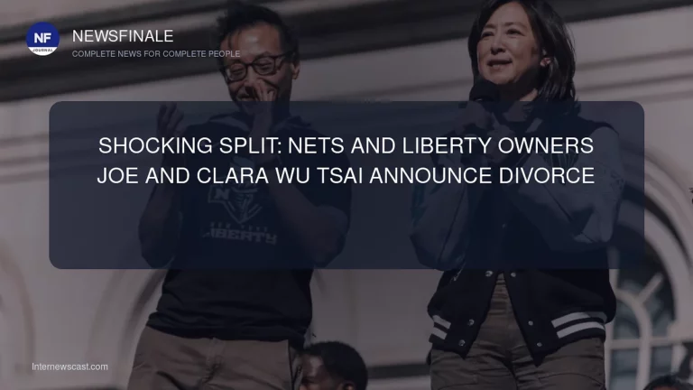 Shocking Split: Nets and Liberty Owners Joe and Clara Wu Tsai Announce Divorce