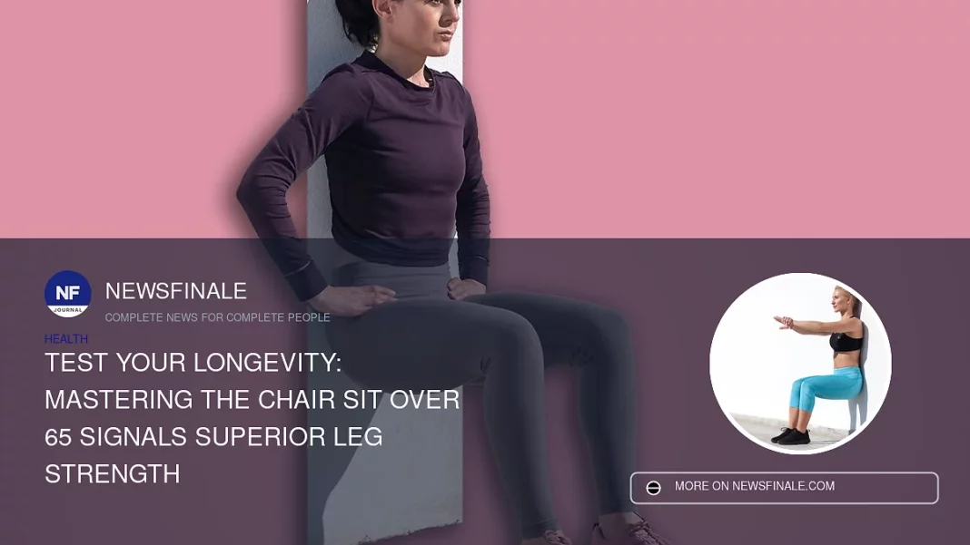 Test Your Longevity: Mastering the Chair Sit Over 65 Signals Superior Leg Strength - NewsFinale