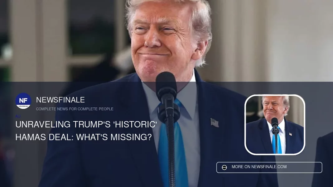 Unraveling Trump's 'Historic' Hamas Deal: What's Missing? - NewsFinale