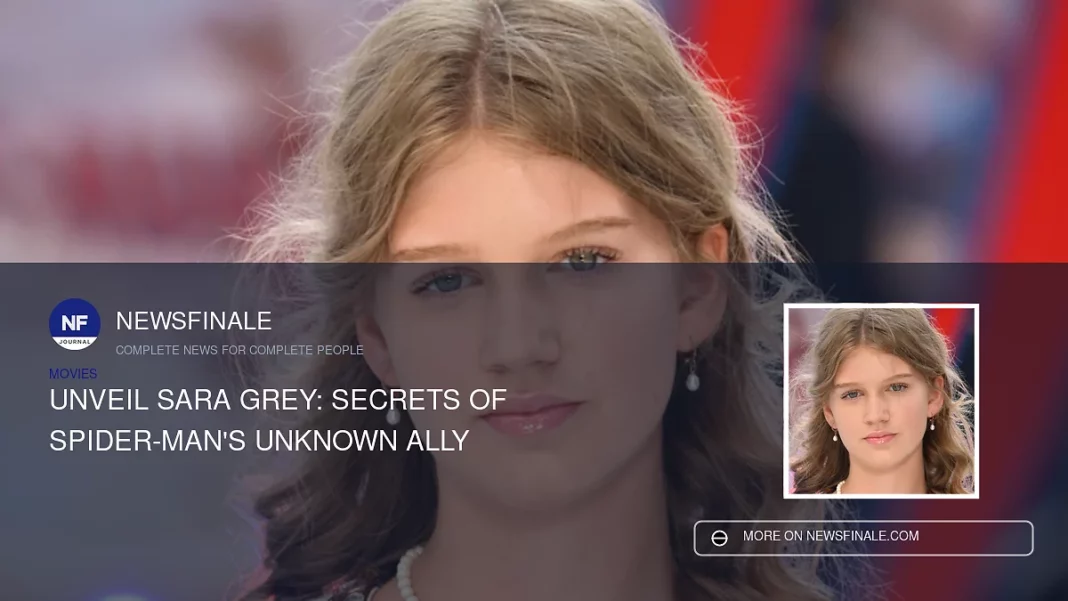 Unveil Sara Grey: Secrets of Spider-Man's Unknown Ally - NewsFinale
