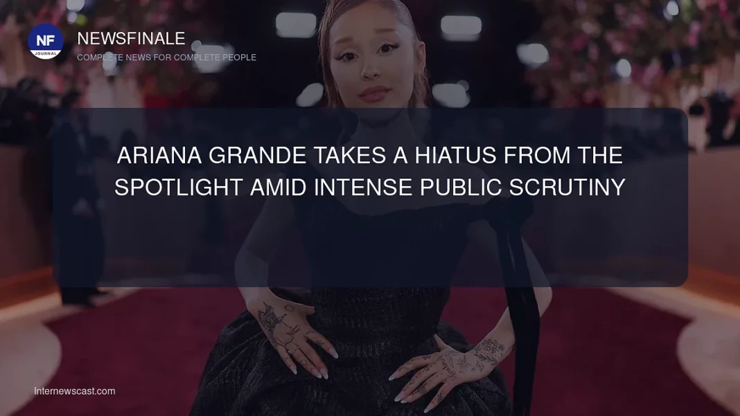 Ariana Grande Takes a Hiatus from the Spotlight Amid Intense Public Scrutiny - NewsFinale