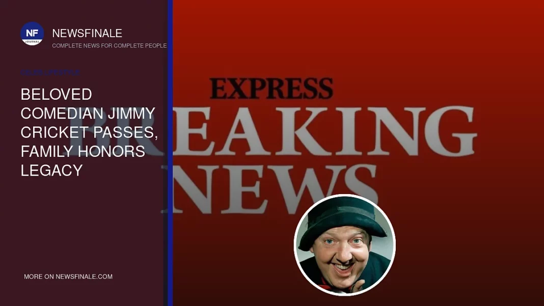 Beloved Comedian Jimmy Cricket Passes, Family Honors Legacy - NewsFinale