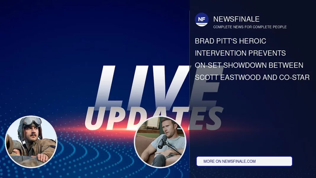 Brad Pitt's Heroic Intervention Prevents On-Set Showdown Between Scott Eastwood and Co-Star - NewsFinale