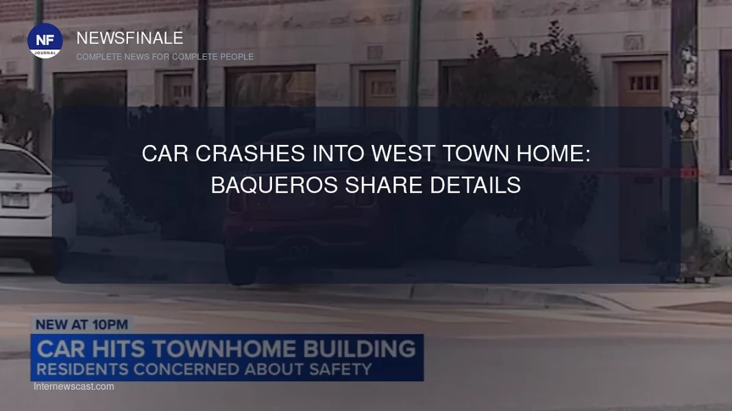 Car Crashes into West Town Home: Baqueros Share Details - NewsFinale