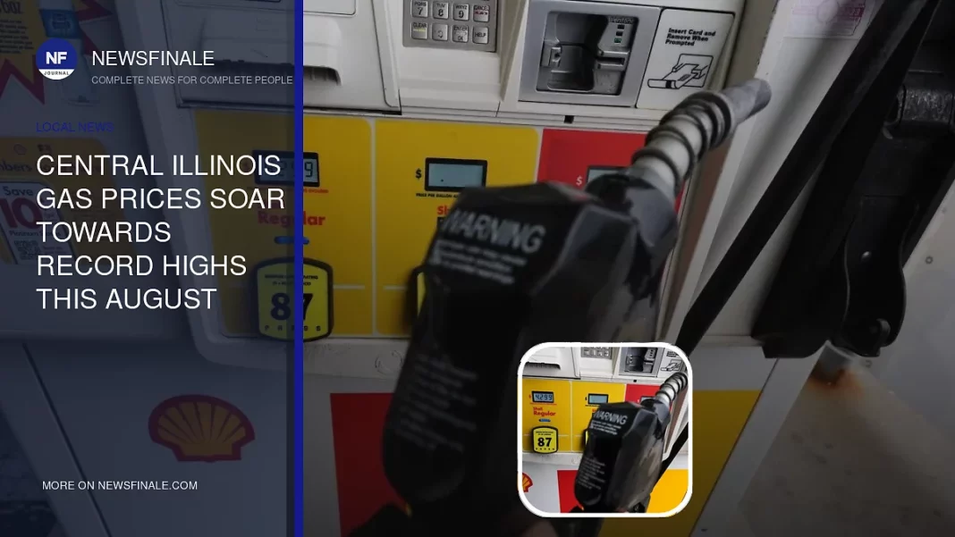 Central Illinois Gas Prices Soar Towards Record Highs This August - NewsFinale