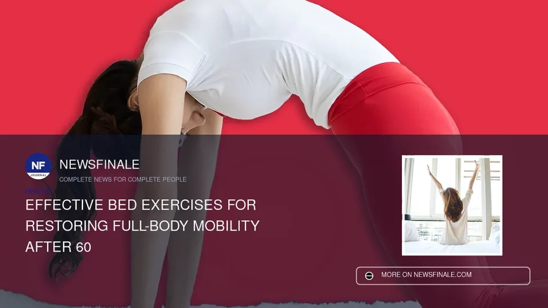 Effective Bed Exercises for Restoring Full-Body Mobility After 60 - NewsFinale