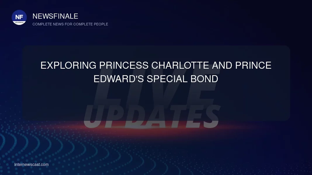 Exploring Princess Charlotte and Prince Edward's Special Bond - NewsFinale