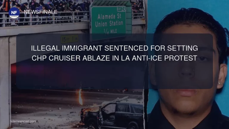 Illegal Immigrant Sentenced for Setting CHP Cruiser Ablaze in LA Anti-ICE Protest
