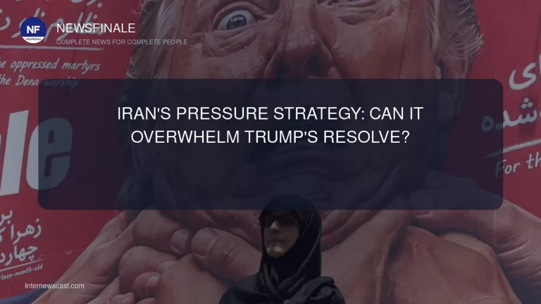 Iran’s Pressure Strategy: Can it Overwhelm Trump’s Resolve?