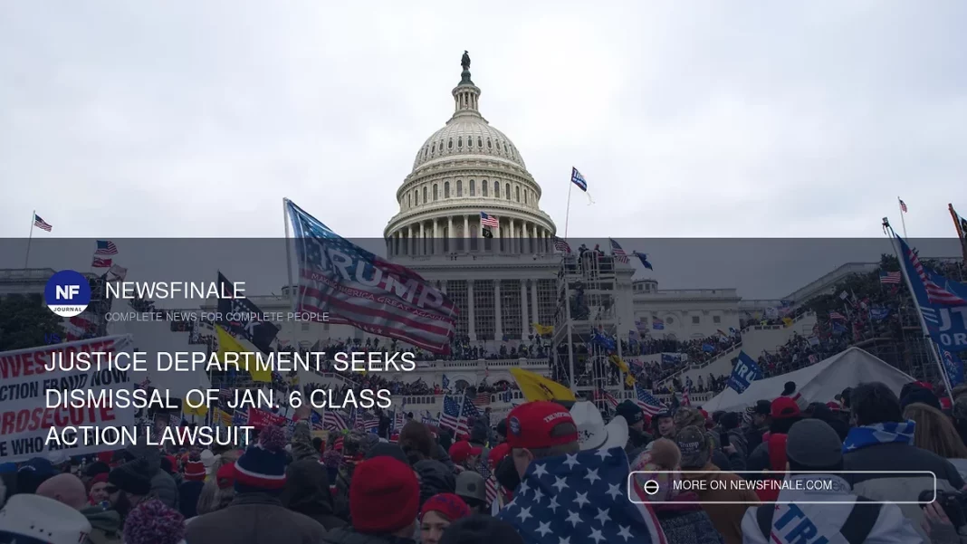 Justice Department Seeks Dismissal of Jan. 6 Class Action Lawsuit - NewsFinale