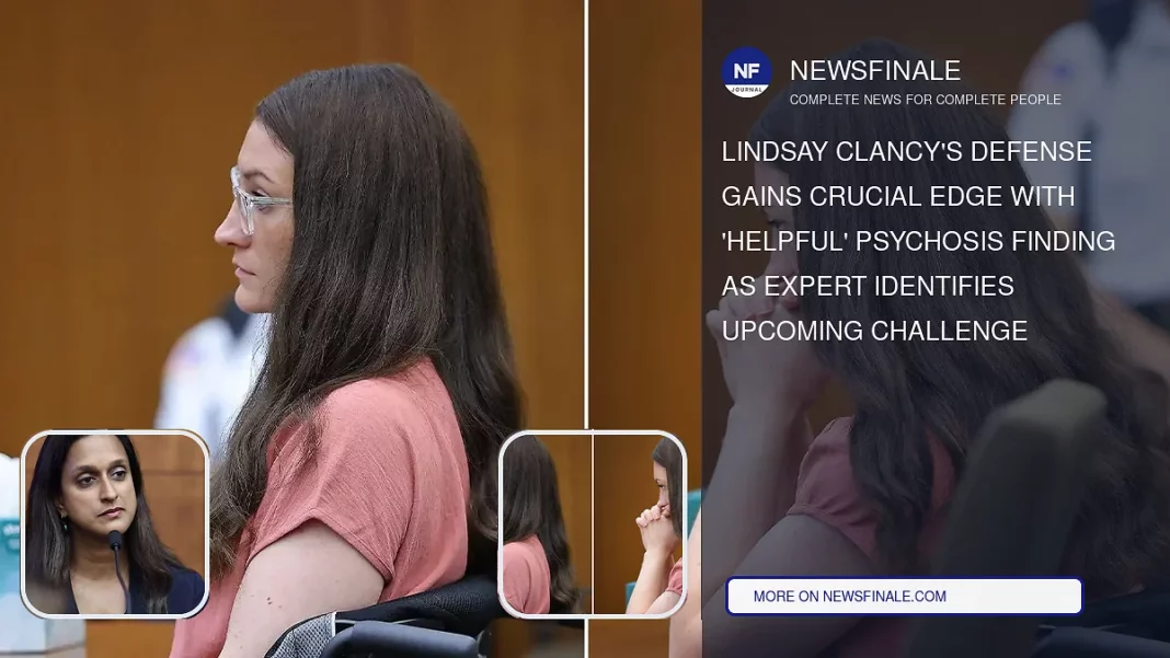Lindsay Clancy's Defense Gains Crucial Edge with 'Helpful' Psychosis Finding as Expert Identifies Upcoming Challenge - NewsFinale
